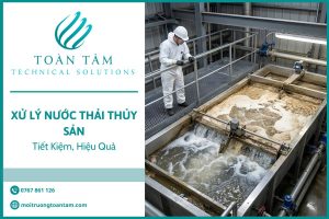 Giải pháp xử lý nước thải thủy sản – Môi Trường Toàn Tâm