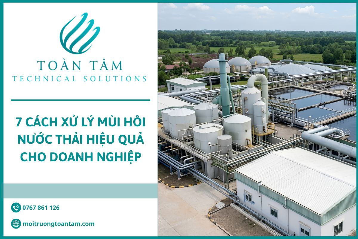 7 cách xử lý mùi hôi nước thải hiệu quả