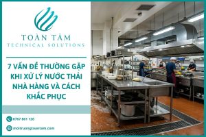 7 vấn đề thường gặp khi xử lý nước thải nhà hàng