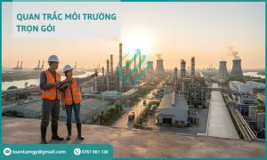 Dịch vụ quan trắc môi trường trọn gói giá tốt cho doanh nghiệp