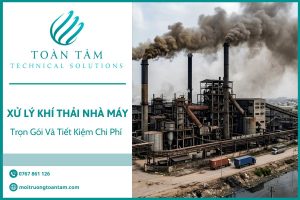 Giải pháp xử lý khí thải nhà máy trọn gói và tiết kiệm chi phí