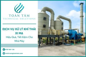 Dịch Vụ Xử Lý Khí Thải Xi Mạ Hiệu Quả, Tiết Kiệm Cho Nhà Máy