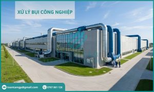 Giải pháp xử lý bụi công nghiệp đạt chuẩn và tối ưu chi phí