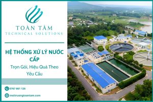 Hệ Thống Xử Lý Nước Cấp Trọn Gói, Hiệu Quả Theo Yêu Cầu