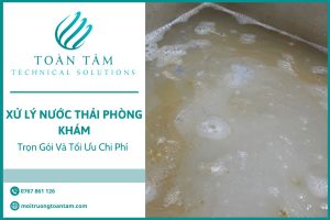 Dịch vụ xử lý nước thải phòng khám trọn gói tối ưu chi phí