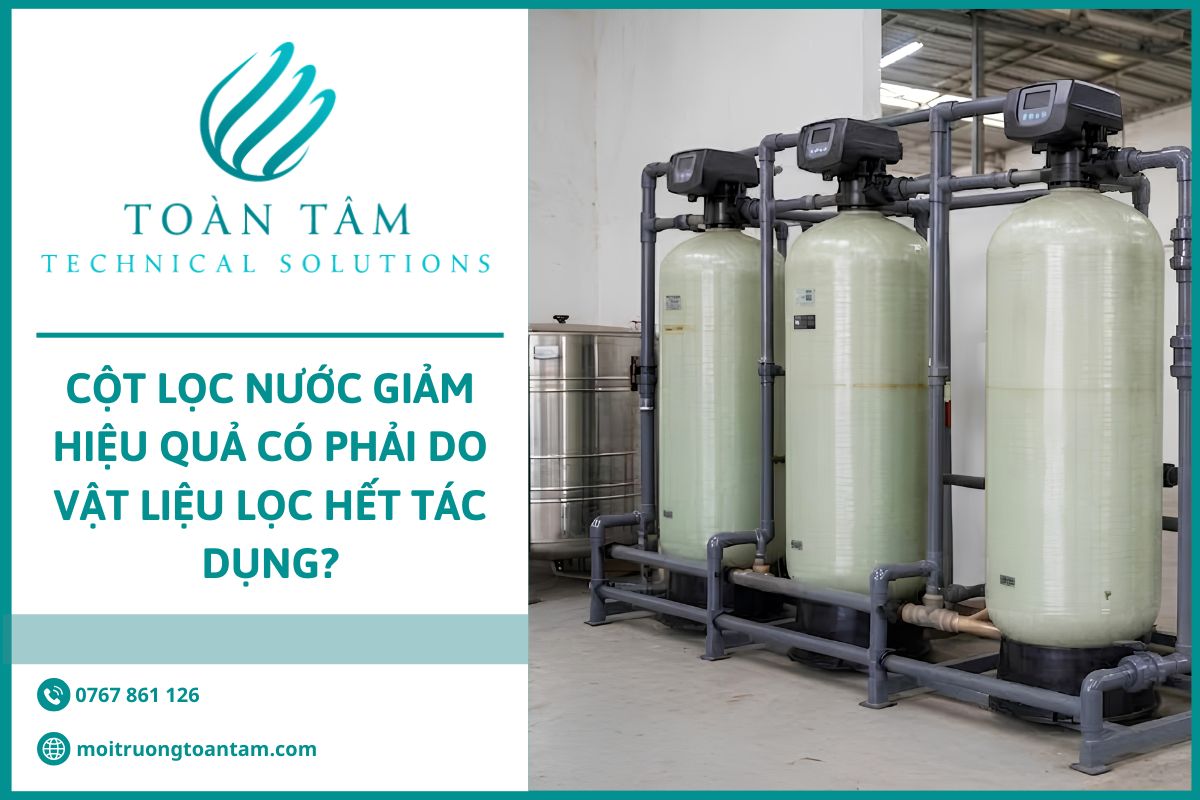Cột lọc nước giảm hiệu quả có phải do vật liệu lọc