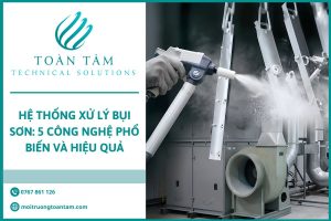 Hệ thống xử lý bụi sơn 5 công nghệ xử lý hiệu quả