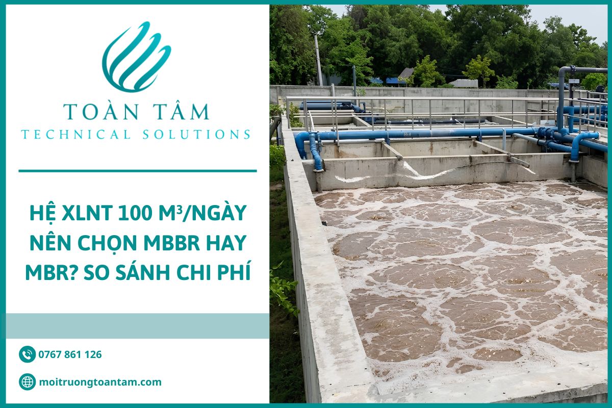 Hệ XLNT 100 m³/ngày nên chọn mbbr hay mbr