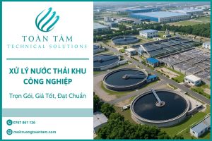 Xử Lý Nước Thải Khu Công Nghiệp Trọn Gói, Giá Tốt, Đạt Chuẩn