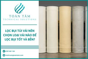 Lọc bụi túi vải nên chọn vải nào để tốt và bền?