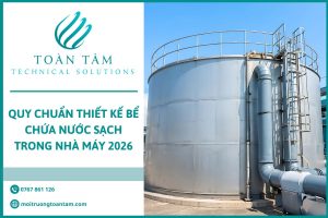 Quy Chuẩn Thiết Kế Bể Chứa Nước Sạch Trong Nhà Máy 2026
